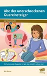 Abc der unerschrockenen Quereinsteiger - Bob Blume - 9783403104919