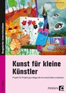 Kunst für kleine Künstler - 1./2. Klasse - Angela Mrusek ; Antonia Schmidt - 9783403203445