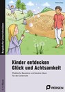 Kinder entdecken Glück und Achtsamkeit - Martina Knipp - 9783403205906