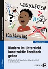 Kindern im Unterricht konstruktiv Feedback geben - Anne Frieß - 9783403207290