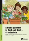 Einfach gärtnern in Topf und Beet - Grundschule - Gabriele Kremer ; Redaktion Grundschule - 9783403211129
