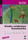 Kinder entdecken Kunstwerke: Jahreszeiten - Julia Klein ; Bärbel Feldgen - 9783403230922