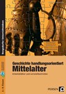 Geschichte handlungsorientiert: Mittelalter - Karsten Paul ; Rolf Breiter - 9783403231905