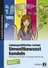 Lebenspraktisches Lernen: Umweltbewusst handeln - Gabriele Kremer - 9783403235071
