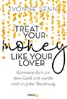 Treat Your Money Like Your Lover - Ivonne Senn - 9783404060030