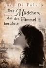 Das Mädchen, das den Himmel berührte - Luca Di Fulvio - 9783404167777