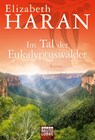 Im Tal der Eukalyptuswälder - Elizabeth Haran - 9783404177530
