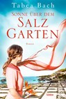 Sonne über dem Salzgarten - Tabea Bach - 9783404184842