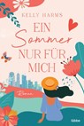 Ein Sommer nur für mich - Kelly Harms - 9783404185146