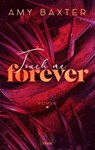 Touch me forever - Amy Baxter - 9783404185719
