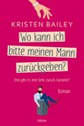Wo kann ich bitte meinen Mann zurückgeben? - Kristen Bailey - 9783404185788