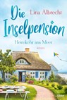 Die Inselpension - Heimkehr ans Meer - Lina Albrecht - 9783404188772
