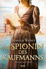 Die Spionin des Kaufmanns - Jessica Weber - 9783404189786