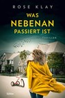 Was nebenan passiert ist - Rose Klay - 9783404189946