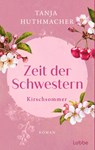 Zeit der Schwestern - Tanja Huthmacher - 9783404193202