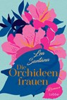Die Orchideenfrauen - Lea Santana - 9783404193295