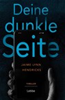 Deine dunkle Seite - Jaime Lynn Hendricks - 9783404193387