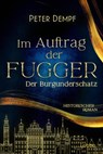 Im Auftrag der Fugger - Der Burgunderschatz - Peter Dempf - 9783404193967