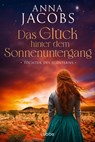 Töchter des Südsterns - Das Glück hinter dem Sonnenuntergang - Anna Jacobs - 9783404194803