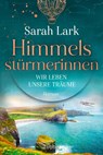 Himmelsstürmerinnen - Wir leben unsere Träume - Sarah Lark - 9783404196227