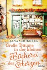 Große Träume in der kleinen Bücherei der Herzen - Jana Schikorra - 9783404196258