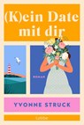 (K)ein Date mit dir - Yvonne Struck - 9783404196609