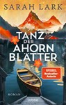 Tanz der Ahornblätter - Sarah Lark - 9783404196746