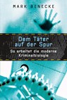 Dem Täter auf der Spur - Mark Benecke - 9783404605620