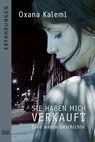 Sie haben mich verkauft - Oxana Kalemi - 9783404616541