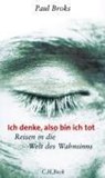 Ich denke, also bin ich tot - BROKS,  Paul - 9783406516610