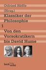 Klassiker der Philosophie 1: Von den Vorsokratikern bis David Hume - Otfried Höffe - 9783406568015