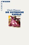 Die Sixtinische Kapelle - Ulrich Pfisterer - 9783406638190