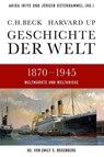 Geschichte der Welt. Band 05: 1870-1945 - Akira Iriye ; Jürgen Osterhammel ; Emily S. Rosenberg - 9783406641053