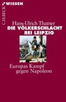 Die Völkerschlacht bei Leipzig - Hans-Ulrich Thamer - 9783406646102