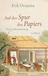 Auf der Spur des Papiers - Erik Orsenna - 9783406660931