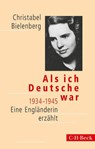 Als ich Deutsche war 1934-1945 - Christabel Bielenberg - 9783406669248