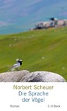 Die Sprache der Vögel - Norbert Scheuer - 9783406677458