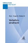 Verkehrsstrafrecht - BLUM,  Heribert ; Huppertz, Bernd ; Baldarelli, Marcello - 9783406678479