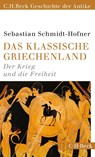 Das klassische Griechenland - Sebastian Schmidt-Hofner - 9783406679155