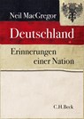 Deutschland Erinnerungen einer Nation - Neil MacGregor - 9783406679209