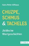 Althaus, H: Chuzpe, Schmus & Tacheles - ALTHAUS,  Hans Peter - 9783406681059