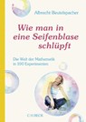 Wie man in eine Seifenblase schlüpft - Albrecht Beutelspacher - 9783406681356