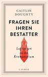 Fragen Sie Ihren Bestatter - Caitlin Doughty - 9783406688201