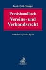 Praxishandbuch Vereins- und Verbandsrecht - Anne Jakob ; Jan F. Orth ; Martin Stopper - 9783406711640