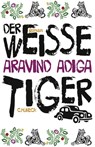 Der weiße Tiger - Aravind Adiga - 9783406715099