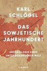 Das sowjetische Jahrhundert - Karl Schlögel - 9783406715112
