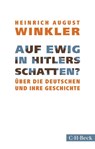 Auf ewig in Hitlers Schatten? - Heinrich August Winkler - 9783406721052