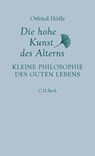 Die hohe Kunst des Alterns - Otfried Höffe - 9783406727474