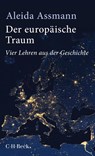 Der europäische Traum - Aleida Assmann - 9783406733802