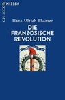 Die Französische Revolution - THAMER,  Hans-Ulrich - 9783406733970